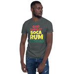 God Famalay Soca Rum Bumpas - Unisex T-Shirt - Soca Mode