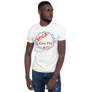 Soca Can Fix It - Short-Sleeve Unisex T-Shirt - Soca Mode